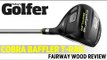 Cobra Baffler T-Rail Fairway Wood - 2012 Fairway Woods Test - Today's Golfer