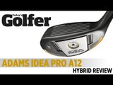 Adams Idea Pro A12 Hybrid - 2012 Hybrids Test - Today's Golfer