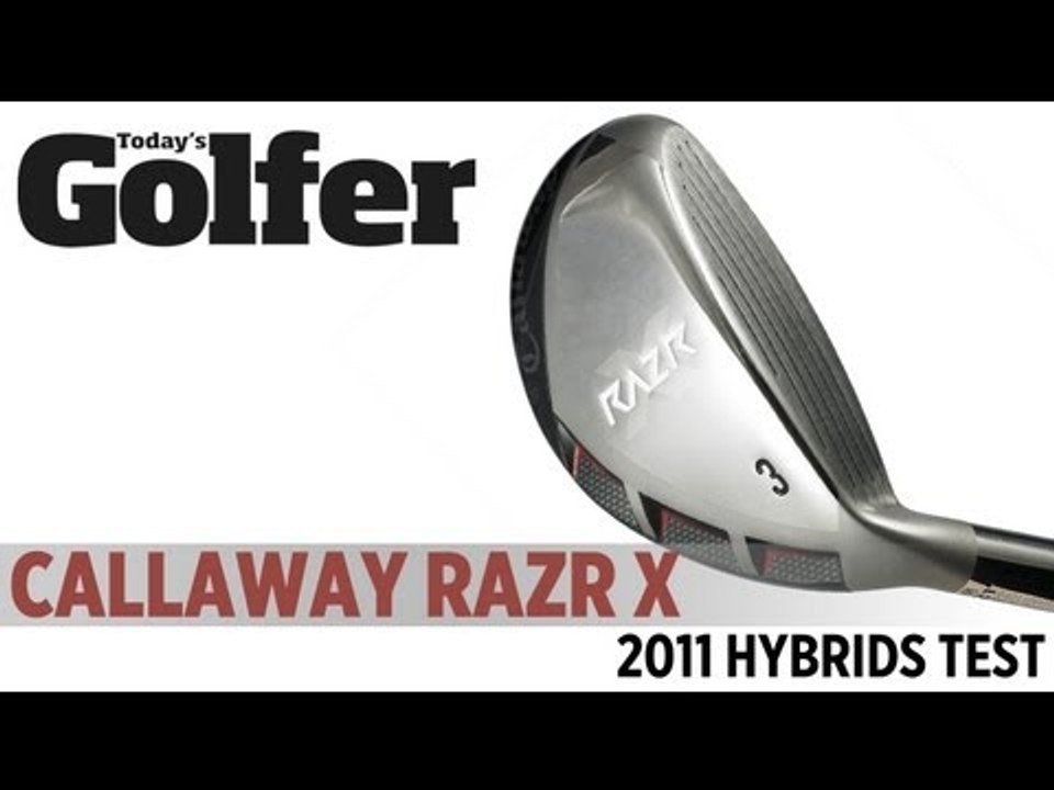 Callaway RAZR X Hybrid - 2011 Hybrids Test - Today's Golfer