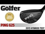 PING G25 Hybrid - 2013 Hybrids Test - Today's Golfer