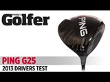 PING G25 - 2013 Drivers Test - Today's Golfer