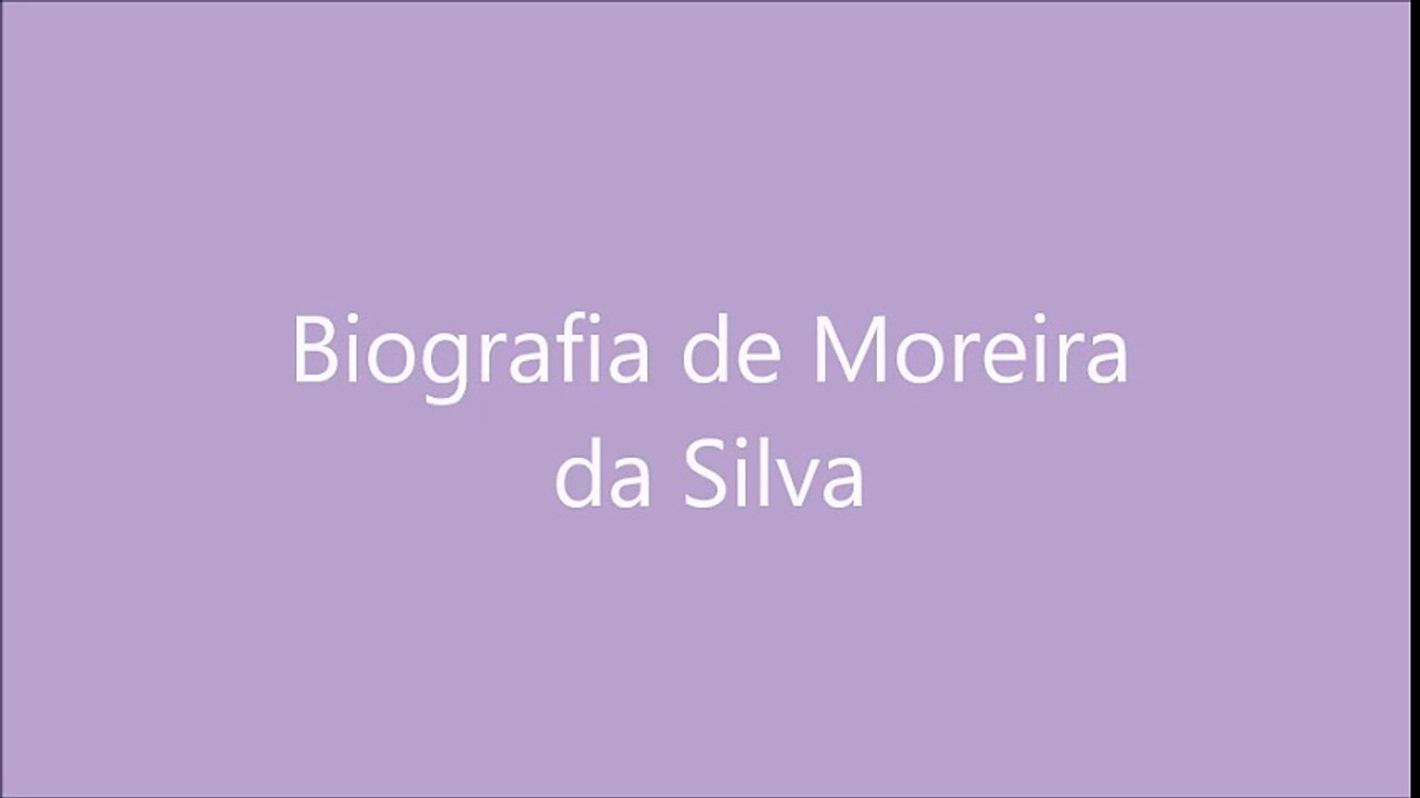 Biografia Moreira da Silva