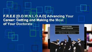 F.R.E.E [D.O.W.N.L.O.A.D] Advancing Your Career: Getting and Making the Most of Your Doctorate