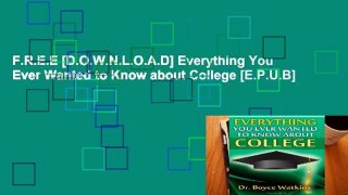 F.R.E.E [D.O.W.N.L.O.A.D] Everything You Ever Wanted to Know about College [E.P.U.B]
