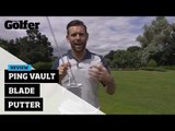 Golf Club Review - Ping Vault Blade Putter