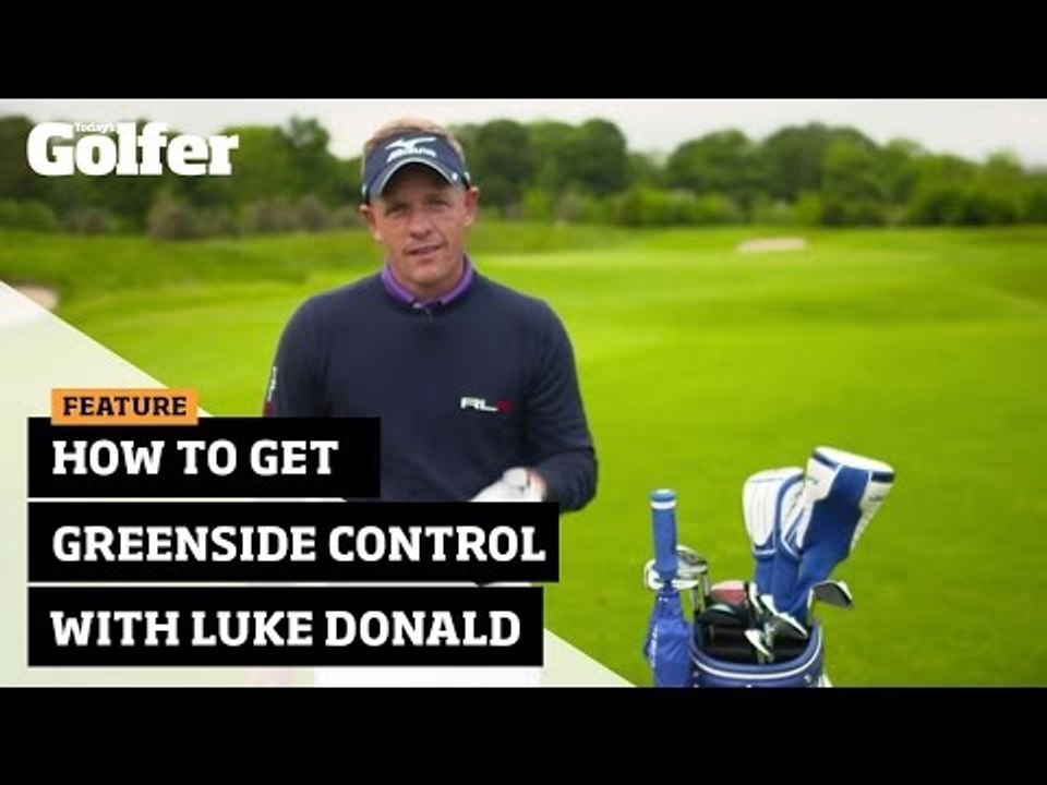 How to get more control around the greens with Luke Donald