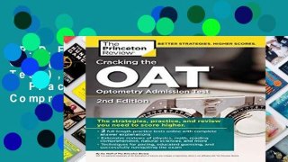 [P.D.F] Cracking the OAT (Optometry Admission Test), 2nd Edition: 2 Practice Tests + Comprehensive