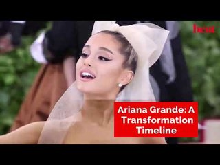 Ariana Grande: A Transformation Timeline