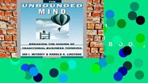 [P.D.F] The Unbounded Mind: Breaking the Chains of Traditional Business Thinking [E.B.O.O.K]