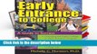 F.R.E.E [D.O.W.N.L.O.A.D] Early Entrance to College: A Guide to Success [P.D.F]