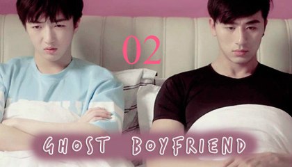 02 • Linh Giới Cơ Hữu • Ghost Boyfriend