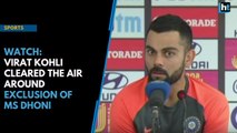 Watch: Virat Kohli cleared the air around exclusion of MS Dhoni