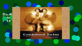 D.O.W.N.L.O.A.D [P.D.F] Conjoined Twins: An Historical, Biological and Ethical Issues Encyclopedia