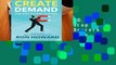 D.O.W.N.L.O.A.D [P.D.F] Create Demand and Stop Chasing Business: Secrets From a Top Real Estate