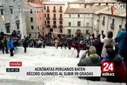 España: acróbatas peruanos baten récord guinness al subir 99 gradas haciendo acrobacias