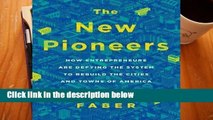 D.O.W.N.L.O.A.D [P.D.F] The New Pioneers: How Entrepreneurs Are Defying the System to Rebuild the