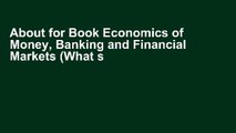 About for Book Economics of Money, Banking and Financial Markets (What s New in Economics)
