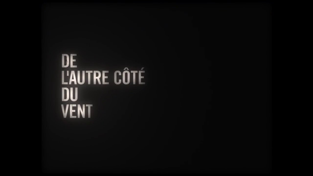 De l'autre côté du vent - Bande-annonce officielle VOST