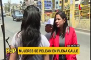 Ate Vitarte: dos mujeres protagonizan bochornosa pelea en avenida Nicolás Ayllón