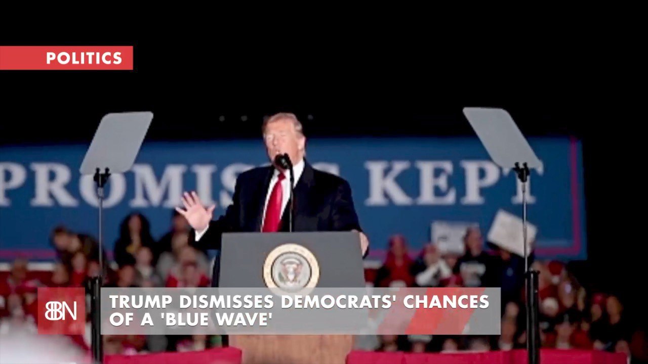 Trump Does Not Believe Blue Wave Claims