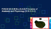 F.R.E.E [D.O.W.N.L.O.A.D] Principles of Anatomy and Physiology [E.B.O.O.K]