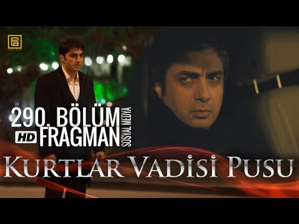 Kurtlar Vadisi Pusu 290 Sosyal Medya Fragmanı