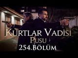 Kurtlar Vadisi Pusu 254. Bölüm HD | English Subtitles | ترجمة إلى العربية