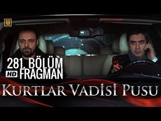 Kurtlar Vadisi Pusu 281. Bölüm Fragmanı