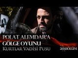 Polat Alemdar'a Gölge oyunu! | KVP 269