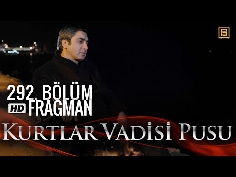 Kurtlar Vadisi Pusu 292. Bölüm Fragmanı
