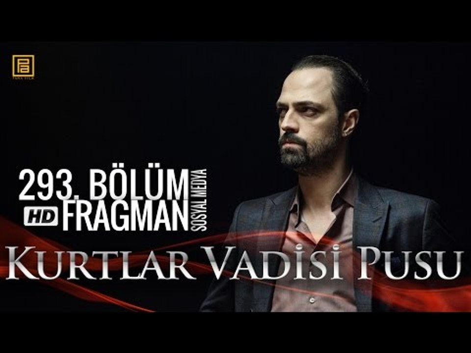 Kurtlar Vadisi Pusu 293 Sosyal Medya Fragmanı