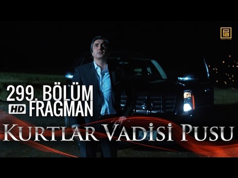 Kurtlar Vadisi Pusu 299. Bölüm Fragmanı