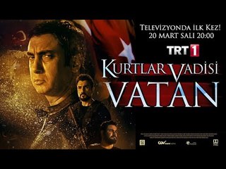 Kurtlar Vadisi Vatan 20 Mart Salı 20:00'de TRT1'de!