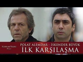 Polat Alemdar ve İskender Büyük ilk karşılaşma!