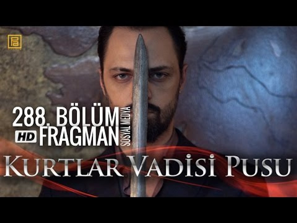 Kurtlar Vadisi Pusu 288 Sosyal Medya Fragmanı