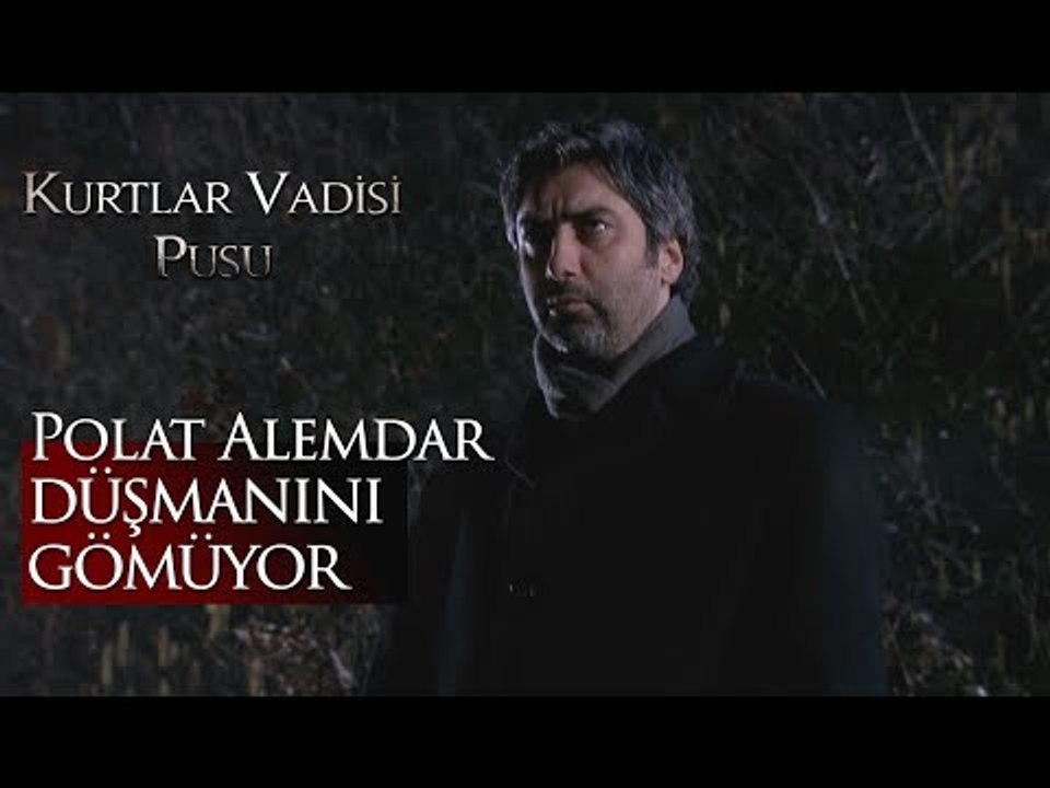Polat Alemdar düşmanını gömüyor!