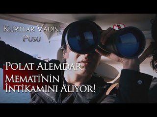 Polat Alemdar, Memati'nin intikamı için operasyonda!