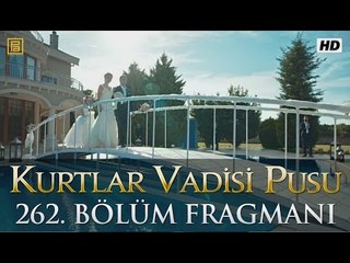 Kurtlar Vadisi Pusu 262. Bölüm Fragmanı