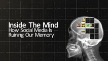 Inside The Mind: How Social Media Is Ruining Our Memory