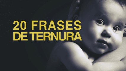 20 Frases de ternura | Un sentimiento muy dulce 
