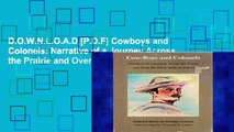 D.O.W.N.L.O.A.D [P.D.F] Cowboys and Colonels: Narrative of a Journey Across the Prairie and Over