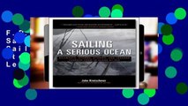 F.R.E.E [D.O.W.N.L.O.A.D] Sailing a Serious Ocean: Sailboats, Storms, Stories and Lessons Learned