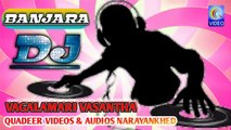 2018 NEW YEAR SPECIAL DJ SONG VAGALAMARI VASANTHA BANJARA QVIDEOS