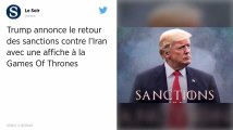 Sanctions contre l’Iran. L’avertissement de Trump façon « Game of Thrones »