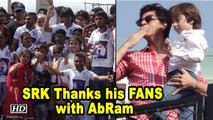 Shah Rukh Thanks his FANS for their LOVE,  AbRam Joins