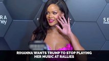 Rihanna Doesn't Want Her Music At Trump Rallies