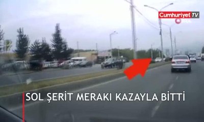 Sol şerit merakı kazayla bitti