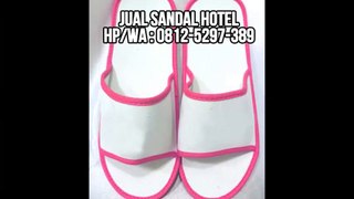 EKSLUSIF, WA 0812-5297-389, Produsen Sandal Hotel Yogyakarta