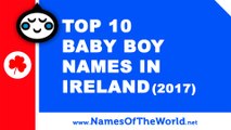 Top 10 baby boy names in Ireland (2017) - the best baby names - www.namesoftheworld.net