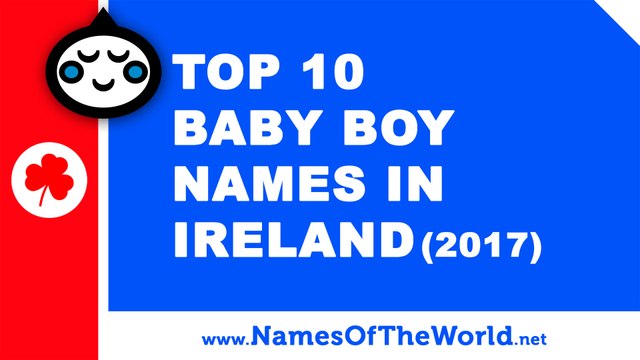 Top 10 baby boy names in Ireland (2017) - the best baby names - namesoftheworld.net